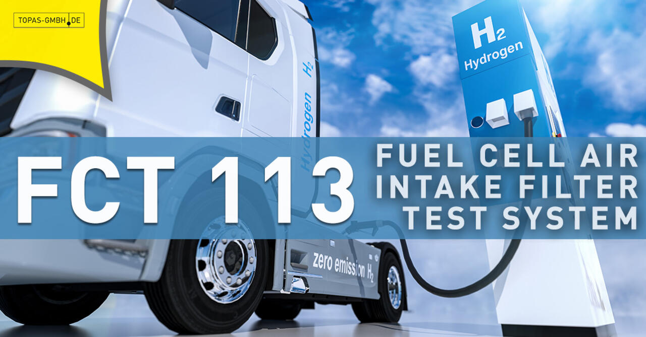 LKW neben H2-Tankstelle, Überschrift FCT113 Fuel Cell Air Intake Filter Test System